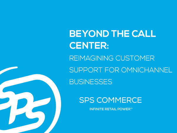 Beyond the Call Center: Reimagining Customer Support for Omnichannel Businesses