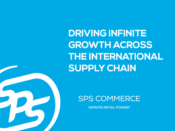 Driving Infinite Growth Across the International Supply Chain With SPS Commerce