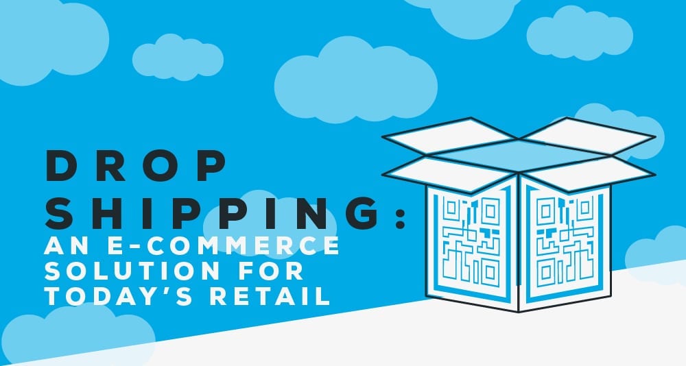 Drop shipping: An eCommerce solution for today’s retail – Infographic