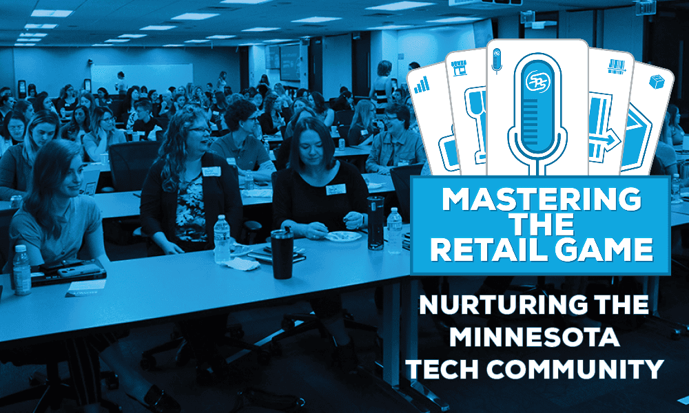 Mastering the Retail Game - Nurturing the Minnesota Tech Community