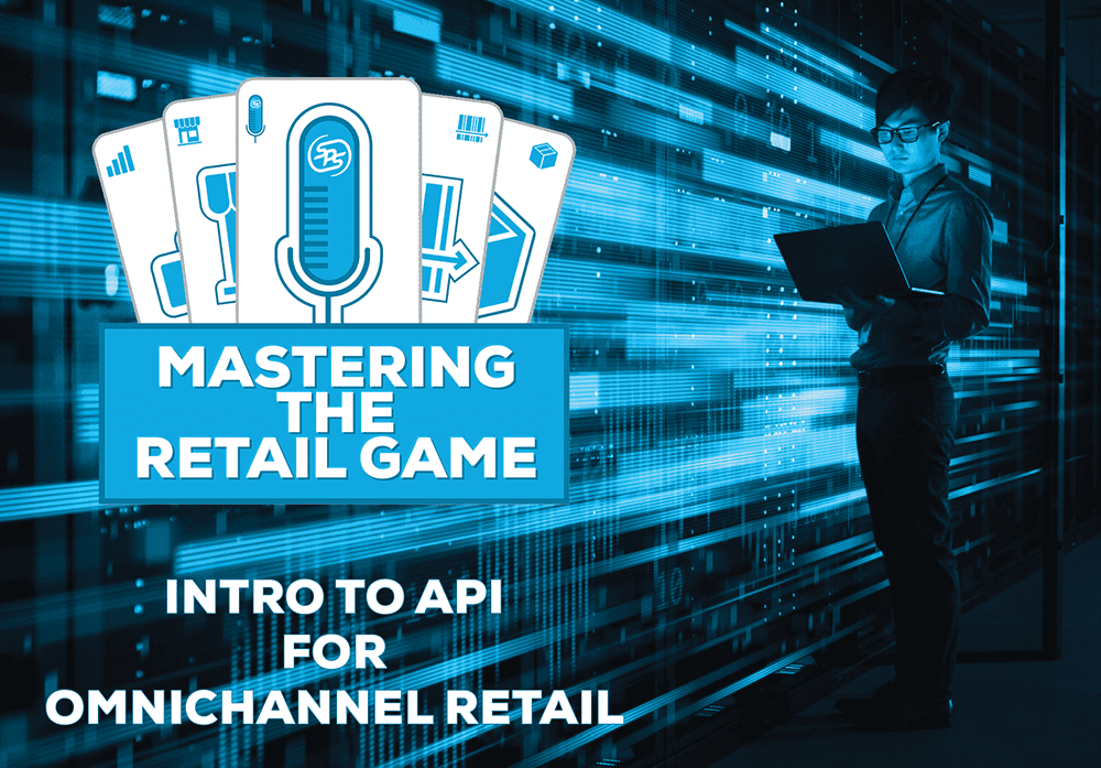 Intro to API For Omnichannel Retail