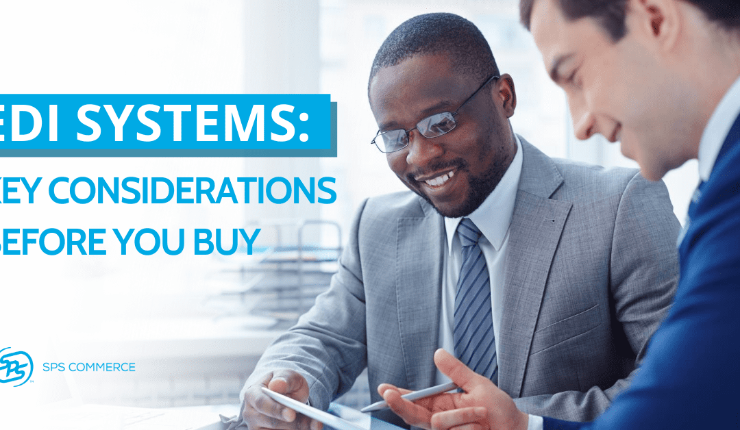 EDI Systems: Key Considerations Before You Buy