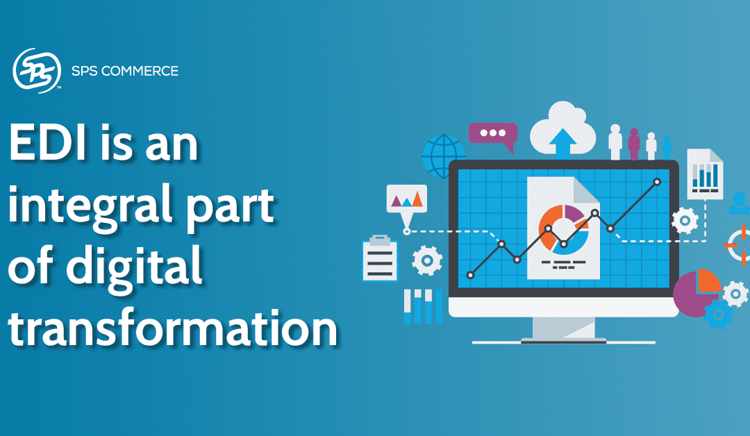 EDI Software Integration Unlocks Digital Transformation Potential